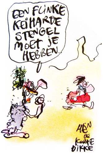 Een flinke keiharde stengel!